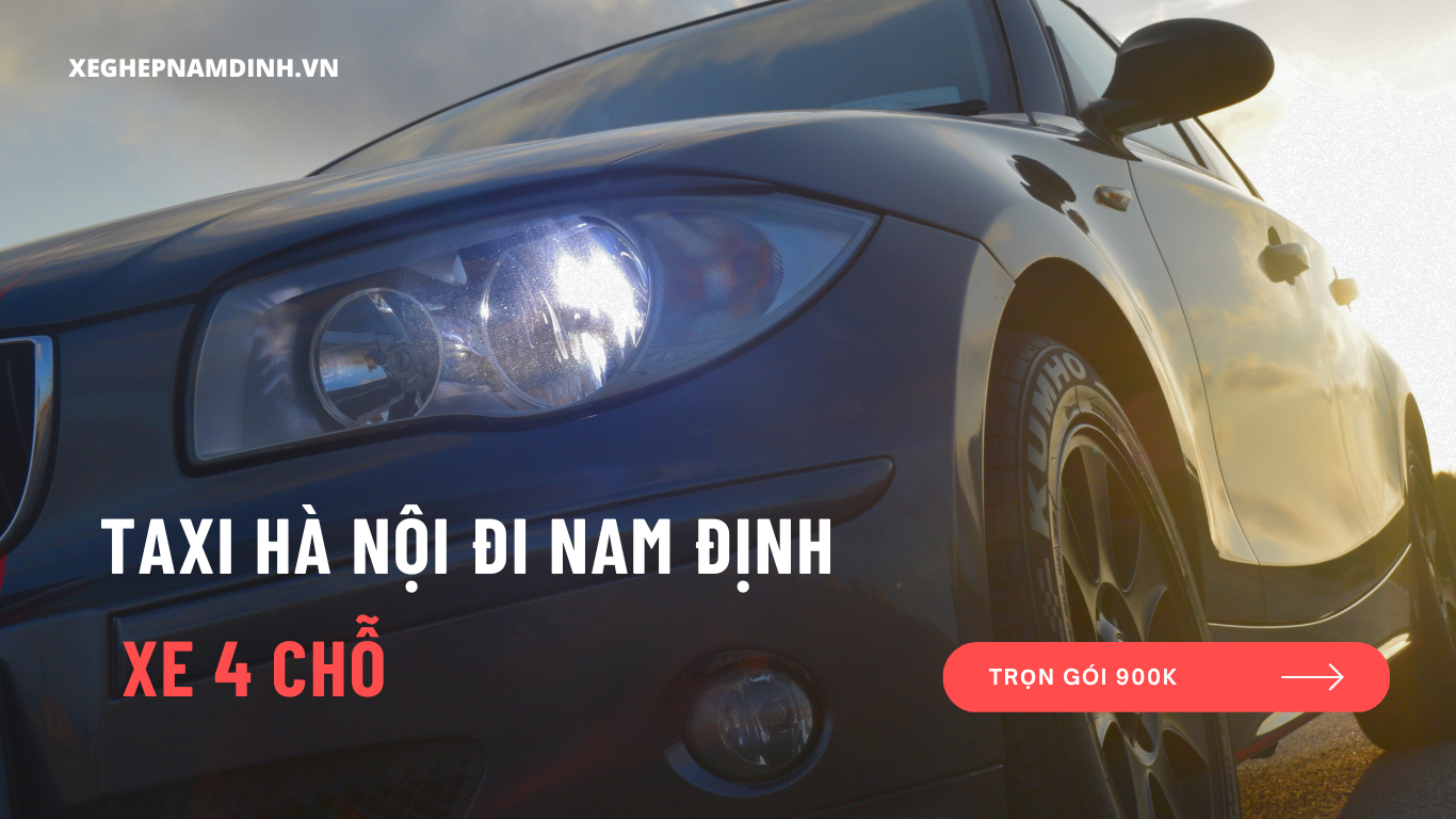 taxi Hà Nội đi Nam Định xe 4 chỗ